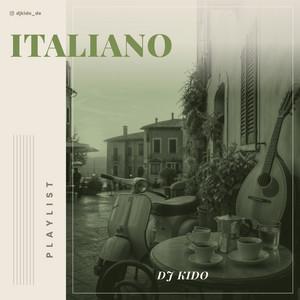 Cover der Playlist Italiano by DJ KIDO